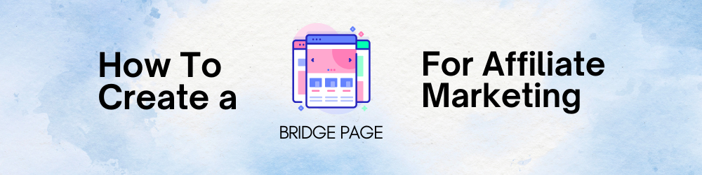 bridge page for affiliate marketing