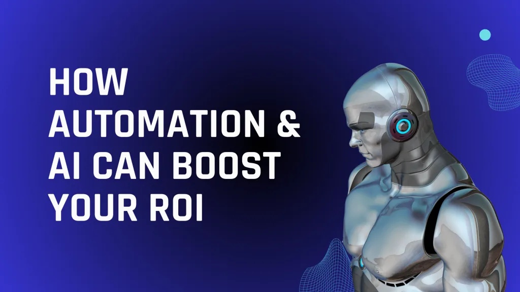 Unlocking Marketing Magic: How Automation & AI Can Boost Your ROI